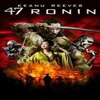 47 Ronin (2013) Hindi Dubbed Full Movie Watch Online HD Free Download