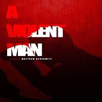 A Violent Man (2017) Full Movie Watch Online HD Print Free Download