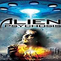 Alien Psychosis (2018) Full Movie Watch Online HD Print Free Download