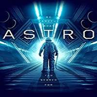 Astro (2018) Full Movie Watch Online HD Print Free Download