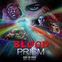 Blood Prism (2018) Full Movie Watch Online HD Print Free Download