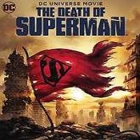 The Death of Superman (2018) Full Movie Watch Online HD Print Free Download