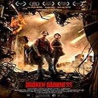 Broken Darkness (2018) Full Movie Watch Online HD Print Free Download