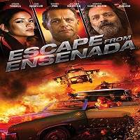 Escape from Ensenada (2017) Hindi Dubbed Full Movie Watch Online HD Free Download
