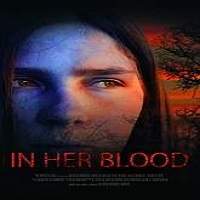 In Her Blood (2018) Full Movie Watch Online HD Print Free Download