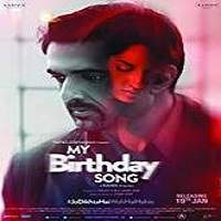 My Birthday Song (2018) Hindi Full Movie Watch Online HD Print Free Download