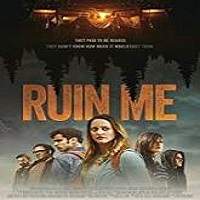 Ruin Me (2017) Full Movie