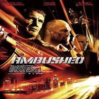 Ambushed (2013) Hindi Dubbed Full Movie Watch Online HD Free Download