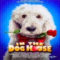 In the Dog House (2014) Hindi Dubbed Full Movie Watch Online HD Print Free Download