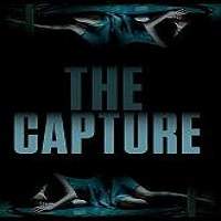 The Capture (2018) Full Movie Watch Online HD Print Free Download