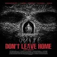 Don’t Leave Home (2018) Full Movie Watch Online HD Print Free Download