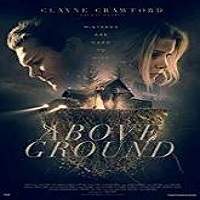 Above Ground (2018) Full Movie Watch Online HD Print Free Download