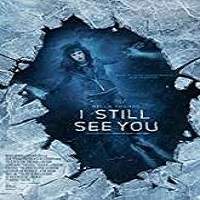 I Still See You (2018) Full Movie Watch Online HD Print Free Download