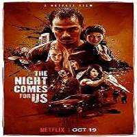 The Night Comes for Us (2018) Full Movie Watch Online HD Print Free Download