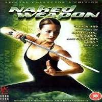 Naked Weapon (2002) Hindi Dubbed Full Movie Watch Free Download