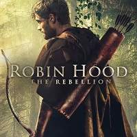 Robin Hood The Rebellion 2018 Full Movie