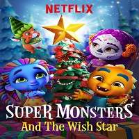 Super Monsters And The Wish Star (2018) Hindi Full Movie Watch Free Download