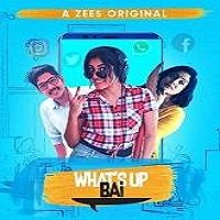 Whats Up Bai (2018) Hindi Season 1 Complete Watch Online HD Free Download