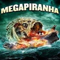 Mega Piranha (2010) Full Movie Watch Free Download