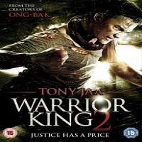 Warrior King 2 (2013) Hindi Dubbed Full Movie Watch Online HD Free Download