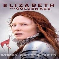 Elizabeth: The Golden Age (2007) Hindi Dubbed Full Movie Watch Online HD Free Download