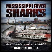 Mississippi River Sharks (2017) Hindi Dubbed Full Movie Watch Online HD Print Free Download