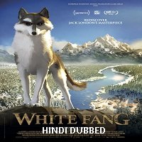 White Fang (2018) Hindi Dubbed Full Movie Watch Online HD Free Download