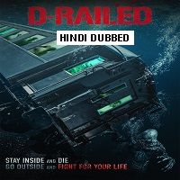 D-Railed (2018) Hindi Dubbed Full Movie Watch Online HD Print Free Download