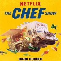 The Chef Show (2019) Hindi Dubbed Season 2 Watch Online HD Print Free Download