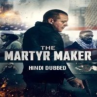 The Martyr Maker (2018) Hindi Dubbed Full Movie Watch Online HD Print Free Download