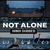 Not Alone (2019) Hindi Dubbed [UNOFFICIAL] Full Movie Watch Online HD Print Free Download