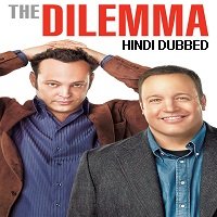 The Dilemma (2011) Hindi Dubbed Full Movie Watch Online HD Print Free Download
