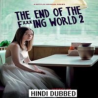 The End of the Fucking World (2019) Hindi Dubbed Season 1 Watch Free Download