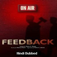 Feedback (2019) Hindi Dubbed Full Movie Watch Online HD Free Download
