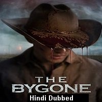 The Bygone (2019) Hindi Dubbed Full Movie Watch Online HD Print Free Download