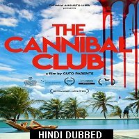 The Cannibal Club (2018) Unofficial Hindi Dubbed Full Movie Watch Online HD Free Download