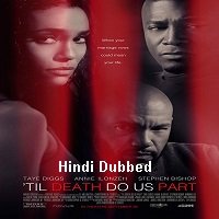 Til Death Do Us Part (2017) Hindi Dubbed Full Movie Watch Online HD Free Download