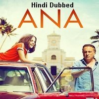 Ana (2019) Unofficial Hindi Dubbed Full Movie Watch Free Download