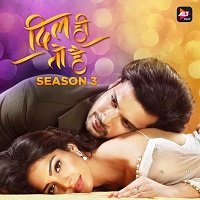 Dil Hi Toh Hai (2020) Hindi Season 3 [EP 1-10] Complete Watch Online HD Free Download