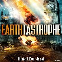 Earthtastrophe (2016) Hindi Dubbed Full Movie Watch Online HD Free Download