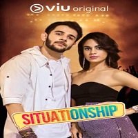 Situationship (2019) Hindi Season 1 Watch Online HD Print Free Download