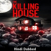 The Killing House (2018) Hindi Dubbed Full Movie Watch Online HD Free Download