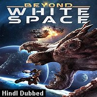 Beyond White Space (2018) ORG Hindi Dubbed Full Movie Watch Online HD Print Free Download
