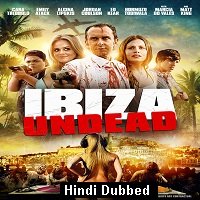 Ibiza Undead (2016) ORG Hindi Dubbed Full Movie