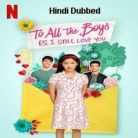 To All the Boys: P.S. I Still Love You (2020) Hindi Dubbed Full Movie Watch Free Download