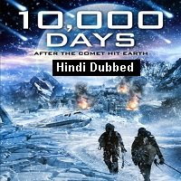 10,000 Days (2014) Hindi Dubbed Full Movie Watch Free Download
