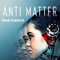 Anti Matter (2016) Hindi Dubbed ORG Full Movie Watch Online HD Print Free Download