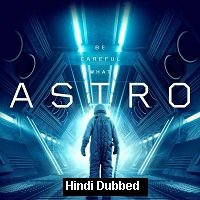 Astro (2018) Hindi Dubbed Full Movie Watch Online HD Print Free Download
