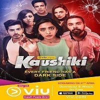 Kaushiki (2018) Hindi Season 1 Viu Original Complete Watch Online HD Free Download