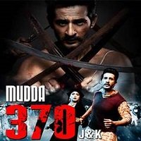 Mudda 370 J&K (2019) Hindi Full Movie Watch Online HD Print Free Download